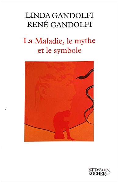 La Maladie le mythe et le symbole
